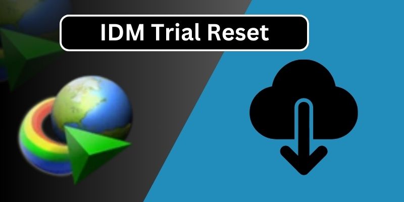 IDM Trial Reset: How to Extend Internet Download Manager in 2025