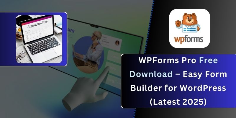 WPForms Pro Free Download – Easy Form Builder for WordPress (Latest 2025)