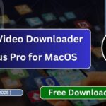 4K Video Downloader Plus Pro for MacOS – Unlock with 4k Video Downloader Plus Ativador
