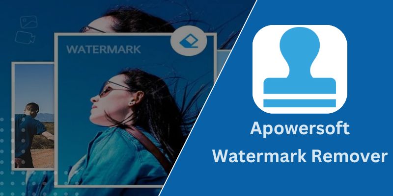 Apowersoft Watermark Remover Download – Remove Watermarks Easily in 2025