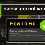 NVIDIA App Not Working? Here's How to Fix It (2025 Guide)