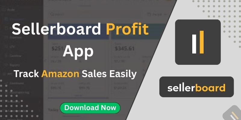 Sellerboard Profit App Track Amazon Sales Easily