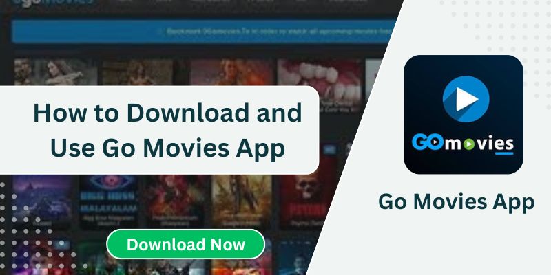 How to Download and Use Go Movies App